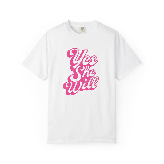 Yes She Will T-Shirt —  Graphic Tee